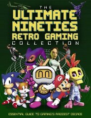 Ultimate Nineties Retro Gaming Collection: Essential Guide to Gaming's Raddest Decade цена и информация | Книги по экономике | kaup24.ee