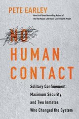 No Human Contact: Solitary Confinement, Maximum Security, and Two Inmates Who Changed the System цена и информация | Биографии, автобиогафии, мемуары | kaup24.ee