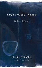 Softening Time: Collected Poems hind ja info | Luule | kaup24.ee