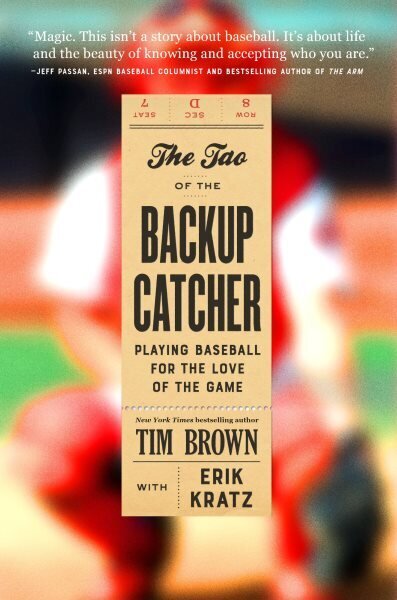 Tao of the Backup Catcher: Playing Baseball for the Love of the Game цена и информация | Tervislik eluviis ja toitumine | kaup24.ee