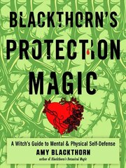 Blackthorn'S Protection Magic: A Witch's Guide to Mental and Physical Self-Defense цена и информация | Самоучители | kaup24.ee