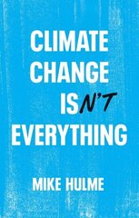 Climate Change isn't Everything: Liberating Climate Politics from Alarmism hind ja info | Ühiskonnateemalised raamatud | kaup24.ee