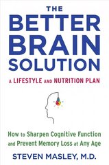 Better Brain Solution: How to Sharpen Cognitive Function and Prevent Memory Loss at Any Age цена и информация | Самоучители | kaup24.ee