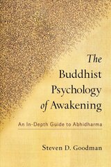 Buddhist Psychology of Awakening: An In-Depth Guide to Abhidharma цена и информация | Духовная литература | kaup24.ee