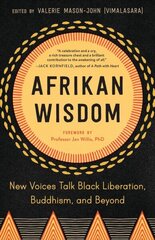 Afrikan Wisdom: New Voices Talk Black Liberation, Buddhism, and Beyond цена и информация | Книги по социальным наукам | kaup24.ee