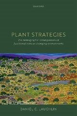 Plant Strategies: The Demographic Consequences of Functional Traits in Changing Environments цена и информация | Книги по экономике | kaup24.ee