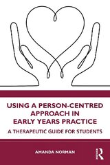 Using a Person-Centred Approach in Early Years Practice: A Therapeutic Guide for Students цена и информация | Книги по социальным наукам | kaup24.ee