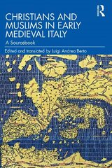 Christians and Muslims in Early Medieval Italy: A Sourcebook цена и информация | Духовная литература | kaup24.ee