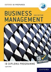 Oxford IB Diploma Programme: IB Prepared: Business Management 2nd edition 1 цена и информация | Книги по экономике | kaup24.ee