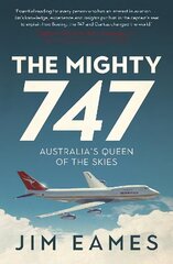 Mighty 747: Australia's Queen of the Skies цена и информация | Исторические книги | kaup24.ee