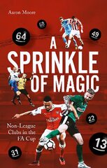 Sprinkle of Magic: Non-League Clubs in the FA Cup hind ja info | Tervislik eluviis ja toitumine | kaup24.ee