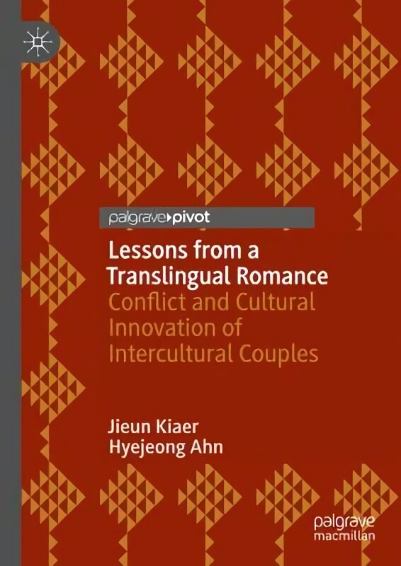 Lessons from a Translingual Romance: Conflict and Cultural Innovation of Intercultural Couples цена и информация | Entsüklopeediad, teatmeteosed | kaup24.ee