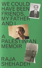 We Could Have Been Friends, My Father and I: A Palestinian Memoir цена и информация | Биографии, автобиогафии, мемуары | kaup24.ee