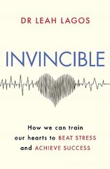 Invincible: How we can train our hearts to beat stress and achieve success hind ja info | Eneseabiraamatud | kaup24.ee