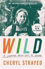 Wild: A Journey from Lost to Found Main цена и информация | Биографии, автобиогафии, мемуары | kaup24.ee