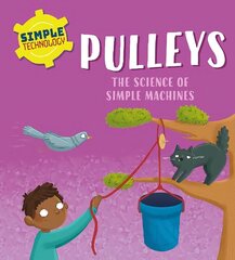 Simple Technology: Pulleys цена и информация | Книги для подростков и молодежи | kaup24.ee