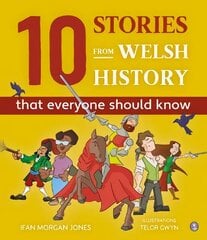 10 Stories from Welsh History (That Everyone Should Know) цена и информация | Книги для подростков и молодежи | kaup24.ee