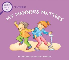 First Look At: Politeness: My Manners Matter цена и информация | Книги для малышей | kaup24.ee