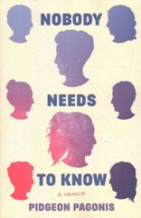 Nobody Needs to Know: A Memoir hind ja info | Elulooraamatud, biograafiad, memuaarid | kaup24.ee