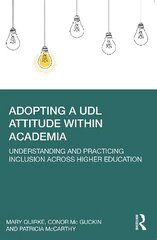Adopting a UDL Attitude within Academia: Understanding and Practicing Inclusion Across Higher Education hind ja info | Ühiskonnateemalised raamatud | kaup24.ee