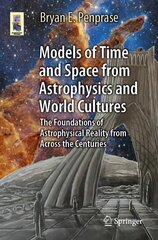 Models of Time and Space from Astrophysics and World Cultures: The Foundations of Astrophysical Reality from Across the Centuries 1st ed. hind ja info | Majandusalased raamatud | kaup24.ee