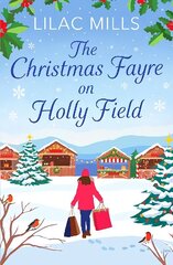 Christmas Fayre on Holly Field: An inspiring and cosy festive romance цена и информация | Фантастика, фэнтези | kaup24.ee