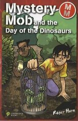 Mystery Mob and the Day of the Dinosaurs цена и информация | Книги для подростков и молодежи | kaup24.ee