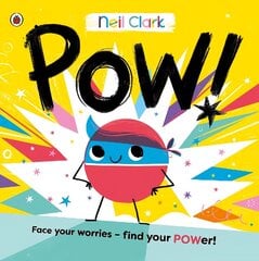 Pow!: The perfect story for children with worries цена и информация | Книги для малышей | kaup24.ee