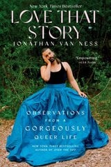 Love That Story: Observations from a Gorgeously Queer Life hind ja info | Ühiskonnateemalised raamatud | kaup24.ee