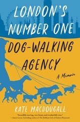 London's Number One Dog-Walking Agency: A Memoir hind ja info | Elulooraamatud, biograafiad, memuaarid | kaup24.ee