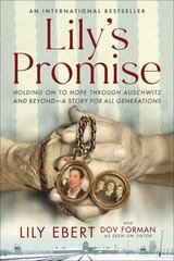 Lily's Promise: Holding on to Hope Through Auschwitz and Beyond--A Story for All Generations цена и информация | Биографии, автобиогафии, мемуары | kaup24.ee