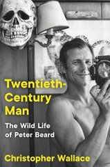 Twentieth-Century Man: The Wild Life of Peter Beard hind ja info | Elulooraamatud, biograafiad, memuaarid | kaup24.ee