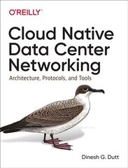 Cloud Native Data-Center Networking: Architecture, Protocols, and Tools цена и информация | Книги по экономике | kaup24.ee