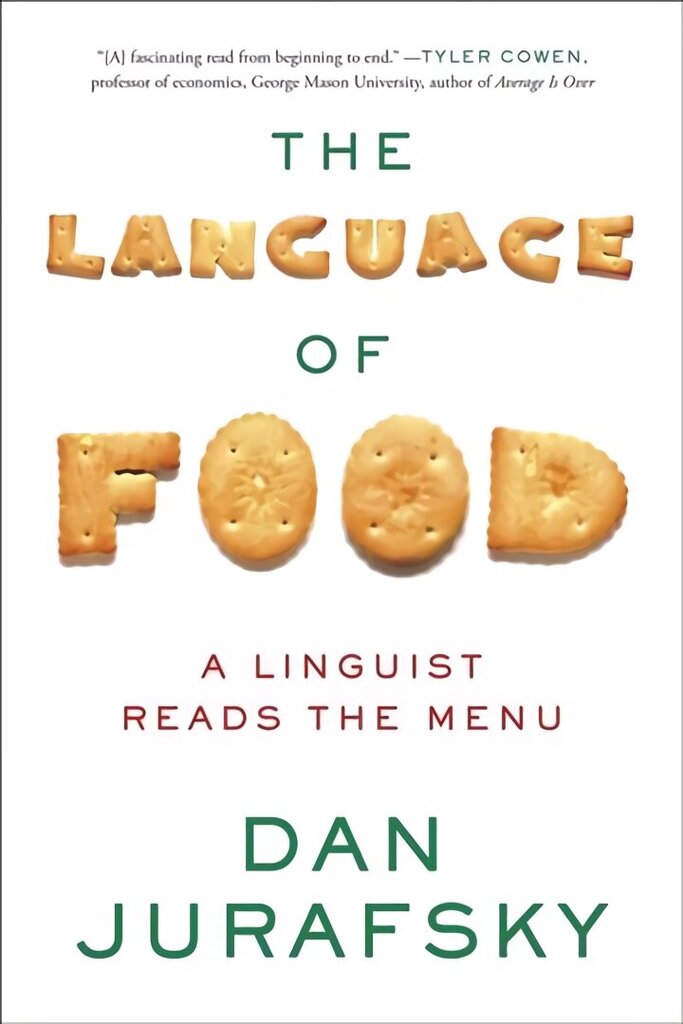 Language of Food: A Linguist Reads the Menu цена и информация | Retseptiraamatud  | kaup24.ee