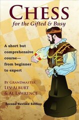 Chess for the Gifted & Busy: A Short But Comprehensive Course From Beginner to Expert - Second Revised Edition Second Revised Edition hind ja info | Tervislik eluviis ja toitumine | kaup24.ee