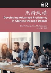 Developing Advanced Proficiency in Chinese through Debate цена и информация | Исторические книги | kaup24.ee