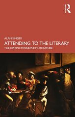 Attending to the Literary: The Distinctiveness of Literature hind ja info | Ajalooraamatud | kaup24.ee