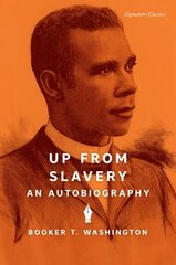 Up from Slavery: An Autobiography цена и информация | Биографии, автобиогафии, мемуары | kaup24.ee