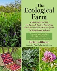 Ecological Farm: A Minimalist No-Till, No-Spray, Selective-Weeding, Grow-Your-Own-Fertilizer System for Organic Agriculture hind ja info | Ühiskonnateemalised raamatud | kaup24.ee