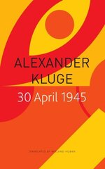 30 April 1945: The Day Hitler Shot Himself and Germany's Integration with the West Began цена и информация | Фантастика, фэнтези | kaup24.ee