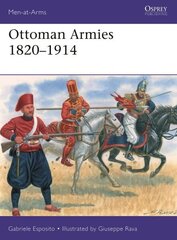 Ottoman Armies 1820-1914 цена и информация | Книги по социальным наукам | kaup24.ee