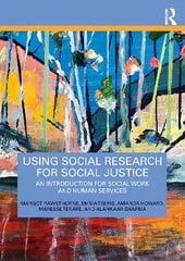 Using Social Research for Social Justice: An Introduction for Social Work and Human Services hind ja info | Ühiskonnateemalised raamatud | kaup24.ee