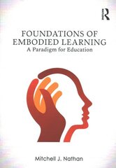 Foundations of Embodied Learning: A Paradigm for Education цена и информация | Книги по социальным наукам | kaup24.ee