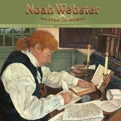Noah Webster: Weaver of Words цена и информация | Книги для подростков и молодежи | kaup24.ee