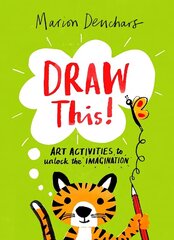 Draw This!: Art Activities to Unlock the Imagination hind ja info | Väikelaste raamatud | kaup24.ee