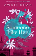 Someone Like Her: The exquisite, heart-wrenching, eye-opening new novel from the bestselling author of No Honour цена и информация | Фантастика, фэнтези | kaup24.ee