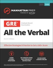 GRE All the Verbal: Effective Strategies & Practice from 99th Percentile Instructors Sixth Edition hind ja info | Entsüklopeediad, teatmeteosed | kaup24.ee