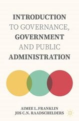 Introduction to Governance, Government and Public Administration 1st ed. 2023 цена и информация | Книги по социальным наукам | kaup24.ee