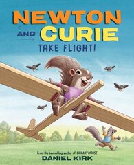 Newton and Curie Take Flight! hind ja info | Noortekirjandus | kaup24.ee