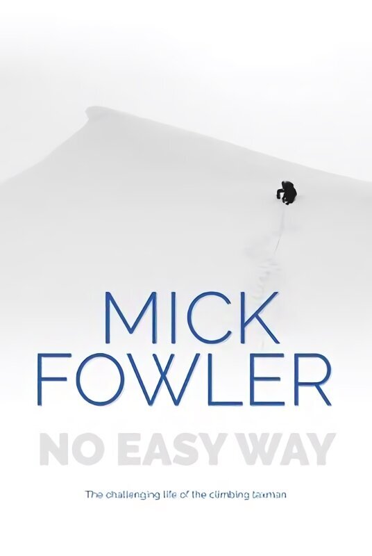 No Easy Way: The challenging life of the climbing taxman hind ja info | Tervislik eluviis ja toitumine | kaup24.ee